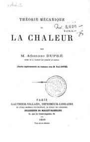 Théorie mécanique de la chaleur / par Athanase Dupré, partie experimentale en commun avec Paul Dupré