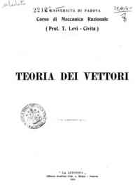 Corso di meccanica razionale. Teoria dei vettori / T. Levi Civita