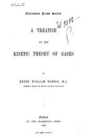 A treatise on the kinetic theory of gases / by Henry William Watson