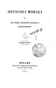Opuscoli morali / di Antonio Rosmini Serbati