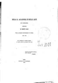 Della R. Accademia di Belle Arti di Carrara / memoria di Oreste Raggi per la grande esposizione di Vienna del 1873, con appendice di lettere inedite di famosi artisti e letterati suoi soci