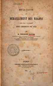 De la cause du déraillement des wagons sur les courbes des chemins de fer / par m. Theodore Olivier