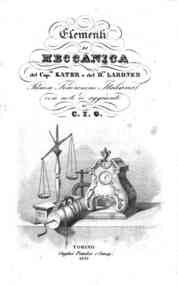 Elementi di meccanica / di E. Kater e D. Lardner, prima versione italiana con note ed aggiunte di C. I. G