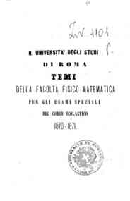 Temi della Facoltà fisico-matematica per gli esami speciali del corso scolastico 1870-1871 / R. Università degli Studi di Roma