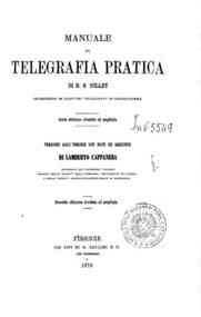 Manuale di telegrafia pratica / di R. S. Culley, versione dall'inglese con note ed aggiunte di Lamberto Cappanera