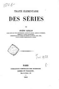 Traité élémentaire des séries / par Eugène Catalan