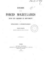 Études sur les forces moléculaires dans les liquides en mouvement et l'application a l'hydrodynamique / par M. Kleitz