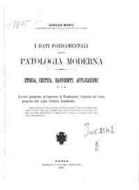 I dati fondamentali della patologia moderna : storia, critica, raffronti, applicazioni / Achille Monti