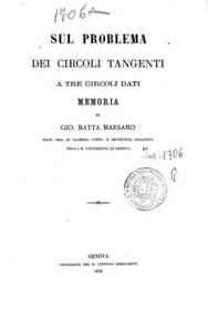 Sul problema dei circoli tangenti a tre circoli dati / memoria di Gio. Batta Marsano