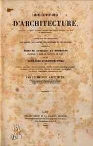 Leçons élémentaires d'architecture... ou Aperçu sur les proportions des ordres, des portes, des fenêtres et des arcades, d'après les édifices antiques et modernes ... / par Nicolas-Auguste Thumeloup