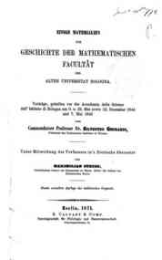 Einige Materialien zur Geschichte der Mathematischen Facultat der Alten Universitat Bologna : Vortrage, gehalten vor der Accademia delle scienze dell'Instituto di Bologna am. 9. u. 23 mai sowie 12. december 1844 und 7. mai 1846 / Silvestro Gherardi, unte