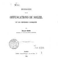 Recherches sur les  offuscations du soleil et les météores cosmiques / par E. Roche