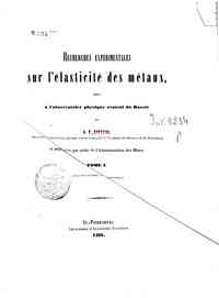 Recherches expérimentales sur l'elasticité des métaux, faites à l'Observatoire physique central de   Russie / par A.T. Kupffer, et imprimées par ordre de l'Administration des Mines