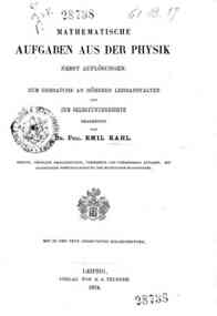 Mathematische aufgaben aus der physik : zum gebrauche an höheren lehranstalten und zum selbstunterricht / Kahl, Emil