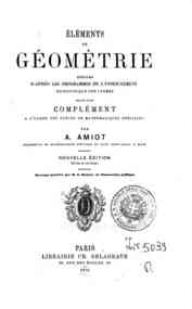 Eléments de géométrie : rédigés d'après les programmes de l'enseignement scientifique des lycées ... / par A. Amiot
