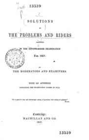 Solutions of the problems and riders proposed in the Senate-House Examination for 1857 / by the Moderators and Examiners