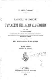 Raccolta di problemi d'applicazione dell'algebra alla geometria : ad uso delle scuole secondarie e medie superiori / S. Ortu Carboni