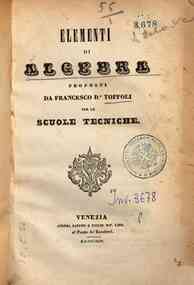 Elementi di algebra : per le scuole tecniche / proposti da Francesco Toffoli