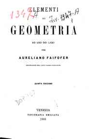 Elementi di geometria : ad uso dei licei / per Aureliano Faifofer
