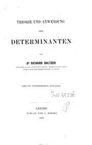 Theorie und Anwendung der Determinanten / von Richard Baltzer