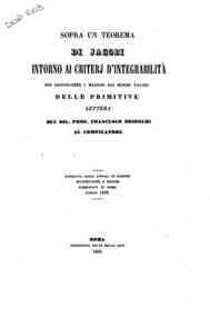 Sopra un teorema di Jacobi intorno ai criterj d'integrabilità per distinguere i massimi dai minimi valori delle primitive : lettera al compilatore / [di] Francesco Brioschi