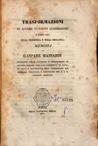 Trasformazioni di alcune funzioni algebraiche e loro uso nella geometria e nella meccanica : memoria / di Gaspare Mainardi