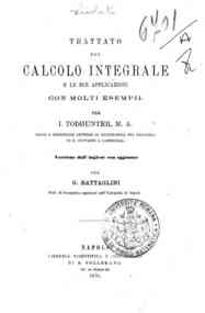 Trattato sul calcolo integrale e le sue applicazioni : con molti esempii / per I. Todhunter, versione dall'inglese con aggiunte per G. Battaglini