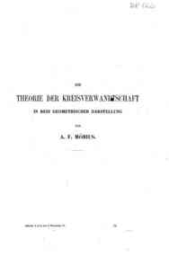 Die Theorie der Kreisverwandtschaft in rein geometrischer Darstellung / von A. F. Möbius