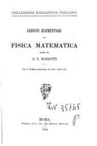 Lezioni elementari di fisica matematica / date da O. F. Mossotti