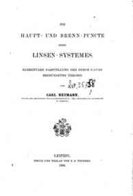 Die Haupt- und Brenn-Puncte eines Linsen-Systemes : elementare Darstellung durch Gauss begründeten Theorie / Carl Neumann