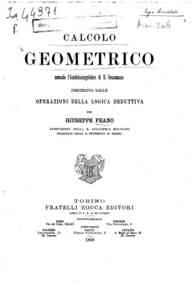 Calcolo geometrico secondo l'Ausdehnungslehre di H. Grassmann, preceduto dalle operazioni della logica deduttiva / per Giuseppe Peano