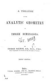 A treatise on the analytic geometry of three dimensions / by George Salmon