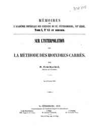 Sur l'interpolation par la méthode des moindres carrés / par P. Tchébychef
