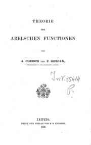 Theorie der Abelschen Functionen / von A. Clebsch und P. Gordan