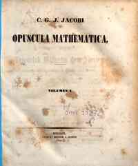 Opuscula mathematica mathematische Werke : I / C.G.J. Jacobi