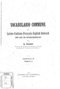 Vocabulario commune ad Latino-Italiano-Francais-English-Deutsch pro usu de interlinguistas / per G. Peano
