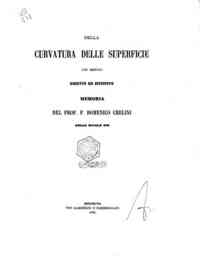 Della curvatura delle superficie con metodo diretto ed intuitivo / memoria del Prof. P. Domenico Chelini
