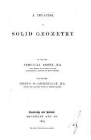 A treatise on solid geometry / by Percival Frost and Joseph Wolstenholme