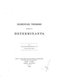 Elementary theorems relating to determinants / by William Spottiswoode