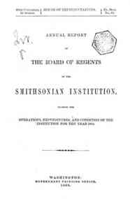 Annual report of the Board of regents of the Smithsonian Institution, showing the operations, expenditures, and condition of the Institution for the year 1868