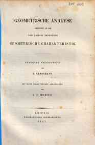 Geometrische Analyse geknüpft an die von Leibniz erfundene geometrische Charakteristik : Gekrönte Preisschrift / von H. Grassmann, mit einer erläuternden Abhandlung von A. F. Möbius