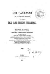 Dei vantaggi che la scienza dell'ingegnere puo trarre dalle grandi esposizioni internazionali / discorsi accademici di Alessandro Betocchi