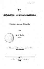 Die Differential- und integralrechnung mit Functionen mehrerer Variabeln / von J. L. Raabe