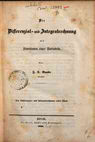 Die Differenzial- und intergralrechnung mit Functionen einer Variabeln / von J. L. Raabe