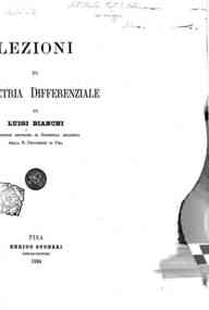 Lezioni di geometria differenziale / di Luigi Bianchi