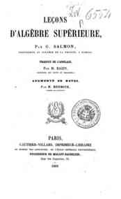 Leçons d'algèbre supérieure / par G. Salmon, augmenté de notes par m. Hermite
