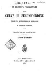 Le proprietà fondamentali delle curve di second'ordine studiate sulla equazione generale di secondo grado in coordinate cartesiane / lezioni date nella regia Università di Torino dal professore Enrico D'Ovidio