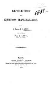 Resolution des equations transcendantes / par M. A. Stern, traduit de l'allemand par E. Levy