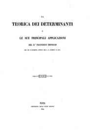 La teorica dei determinanti e le sue principali applicazioni / Francesco Brioschi