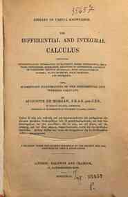 The differential and integral calculus containing differentiation, integration ... / by Augustus De Morgan